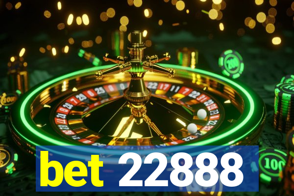 bet 22888